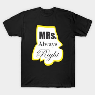 Mrs. always right T-Shirt